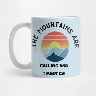 The Mountains are Calling & I Must Go Mug